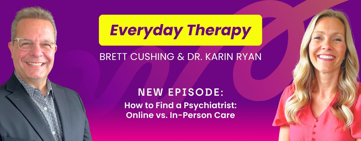 Ep. 161 | How to Find a Psychiatrist: Online vs. In-Person Care
